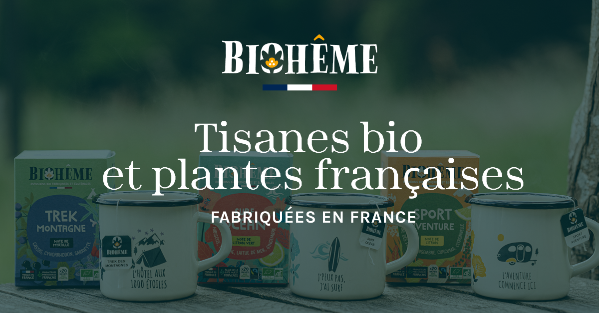 Biohême - Tisanes bio et plantes françaises - Fabriquées en France